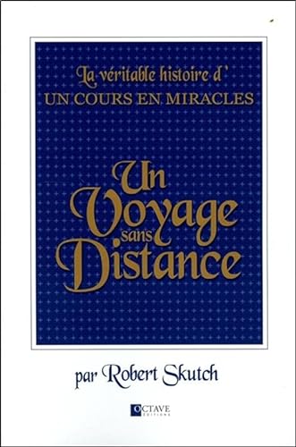 Stock image for Un Voyage sans Distance - La vritable histoire d'Un Cours en Miracles for sale by Gallix