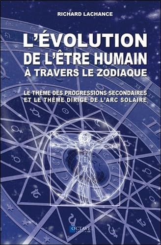 Beispielbild fr L'volution de l'tre humain  travers le zodiaque - Le thme des progressions secondaires.: Le thme des progressions secondaires et le thme dirig de l'arc solaire zum Verkauf von medimops