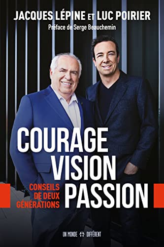 9782924973110: Courage, vision, passion: Conseils de deux gnrations