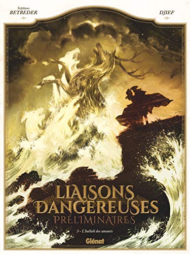 Beispielbild fr Liaisons dangereuses - Prliminaires, Tome 3 : L'hallali des amants zum Verkauf von Revaluation Books