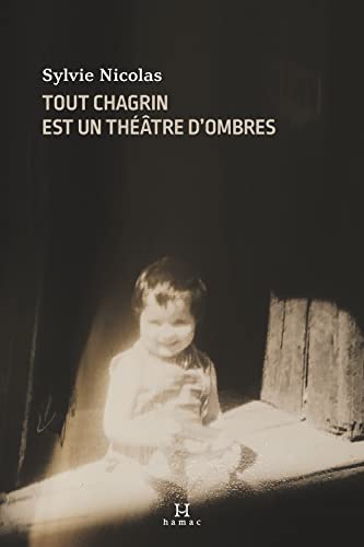Stock image for Tout chagrin est un thtre d'ombres for sale by Librairie La Canopee. Inc.