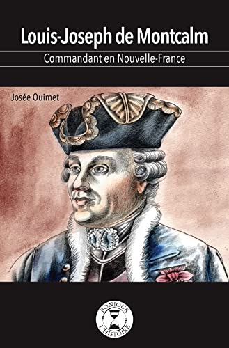 Beispielbild fr LOUIS-JOSEPH DE MONTCALM. COMMANDANT DE LA NOUVELLE-FRANCE zum Verkauf von Gallix