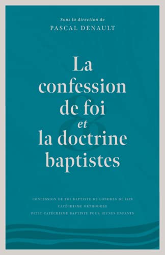 Beispielbild fr La confession de foi et la doctrine baptiste zum Verkauf von Save With Sam