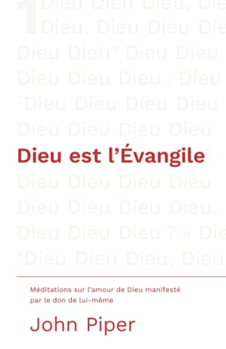 Beispielbild fr Dieu est l'vangile: Mditations sur l'amour de Dieu manifest par le don de lui-mme zum Verkauf von Ammareal