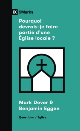 Stock image for Pourquoi devrais-je faire partie d'une glise locale ? (Questions d'glise) (French Edition) for sale by GF Books, Inc.