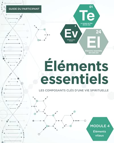 Stock image for lments vitaux (Guide du participant): lments essentiels Module 4 (lments essentiels : Les composants cls d'une vie spirituelle) (French Edition) for sale by GF Books, Inc.