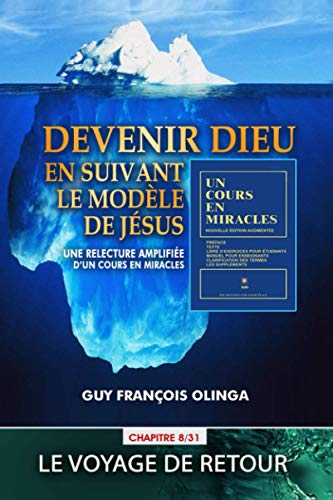 Beispielbild fr Devenir Dieu en suivant le mod le de J sus - Chapitre 8 / 31: Une relecture amplifi e d  Un Cours En Miracles (French Edition) zum Verkauf von ThriftBooks-Atlanta