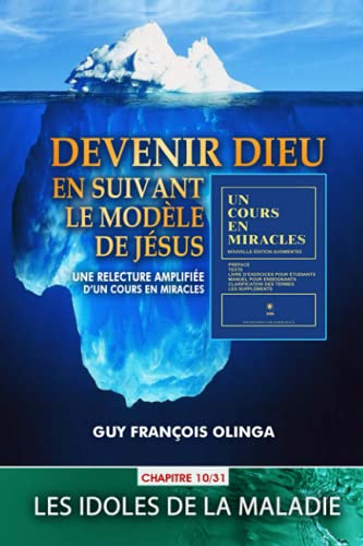 Imagen de archivo de Devenir Dieu en suivant le modle de Jsus - Chapitre 10 / 31: Une relecture amplifie dUn Cours En Miracles (French Edition) a la venta por Big River Books