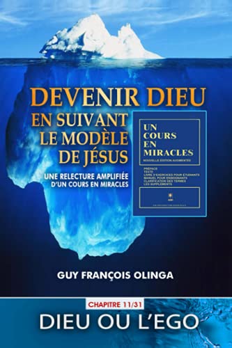 Beispielbild fr Devenir Dieu en suivant le modle de Jsus - Chapitre 11 / 31: Une relecture amplifie d?Un Cours En Miracles (French Edition) zum Verkauf von GF Books, Inc.