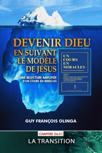 Imagen de archivo de Devenir Dieu en suivant le modle de Jsus - Chapitre 26 / 31: Une relecture amplifie d?Un Cours En Miracles (French Edition) a la venta por Books Unplugged