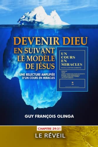 Beispielbild fr Devenir Dieu en suivant le modle de Jsus - Chapitre 29 / 31: Une relecture amplifie d?Un Cours En Miracles (French Edition) zum Verkauf von Books Unplugged