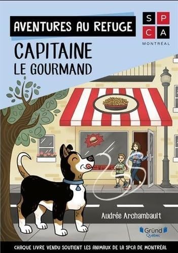 Stock image for CAPITAINE LE GOURMAND : AVENTURES AU REFUGE (COLLABORATION SPCA) for sale by Librairie La Canopee. Inc.