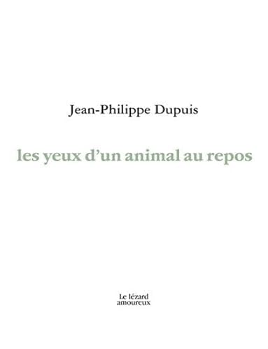 Beispielbild fr LES YEUX D'UN ANIMAL AU REPOS zum Verkauf von Gallix