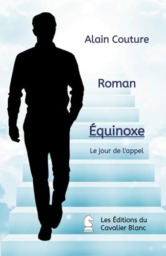 Stock image for QUINOXE: Le jour de l'appel (French Edition) for sale by GF Books, Inc.