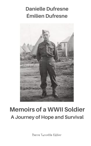 9782925437185: Memoirs of a WWII Soldier — A Journey of Hope and Survival