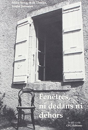 Stock image for Fenetres, Ni Dedans Ni Dehors (French Edition) for sale by Walk A Crooked Mile Books