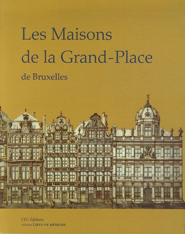 Stock image for Les Maisons de la Grand-Place de Bruxelles for sale by Antiquariaat Tanchelmus  bv