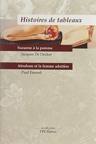 Beispielbild fr Histoires de Tableaux : Suzanne  la pomme - Abraham et la femme adultre zum Verkauf von Ammareal