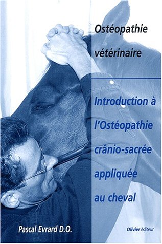 Beispielbild fr Introduction  l'ostopathie crnio-sacre applique au cheval Pascal Evrard, Susanne E. Kaiser, Muriel Vaessen, Andrea Hadrovic, Andrea Janssen, Britta Mattern zum Verkauf von BUCHSERVICE / ANTIQUARIAT Lars Lutzer