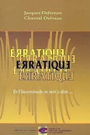 Beispielbild fr Erratique; Et l'incertitude se mit  dire Collection de l'Erratique. zum Verkauf von AUSONE
