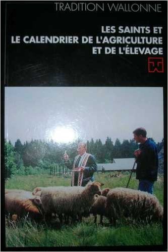 Imagen de archivo de Les Saints Et Le Calendrier De L'agriculture Et De L'levage a la venta por RECYCLIVRE