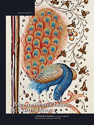 Stock image for Les Heures de La Tramerie, un manuscrit vagabond (Paris, vers 1430 - Tournai, vers 1510-1520) for sale by Luigi De Bei
