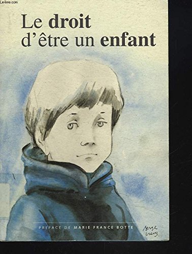 Beispielbild fr LE DROIT D'TRE UN ENFANT. RAPPORT ANNUEL DU DELEGUE AUX DROITS DE L'ENFANT. zum Verkauf von medimops