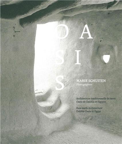 9782930115276: Oasis: Architecture traditionnelle de terre, Oasis de Dakhla en Egypte