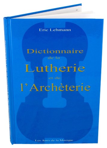 Beispielbild fr Dictionnaire de la lutherie et de l'archterie zum Verkauf von Ammareal