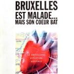 9782930135113: Bruxelles est malade...mais son coeur bat-La bruxellose affection capitale