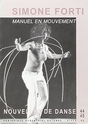 Imagen de archivo de NOUVELLES DE DANSE 44/45 : MANUEL EN MOUVT a la venta por Gallix