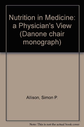 9782930151014: Nutrition in Medicine: a Physician's View (Danone chair monograph)