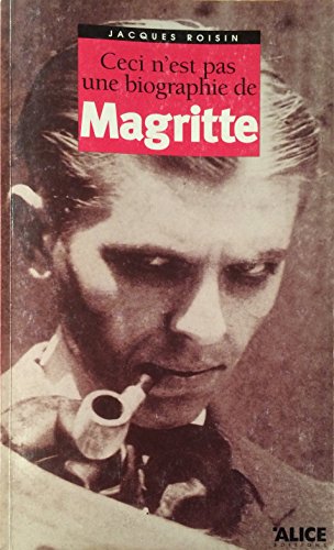 Beispielbild fr Ceci n'est pas une biographie de Magritte - La premire vie de l'Homme au chapeau melon zum Verkauf von Fellner Art Books