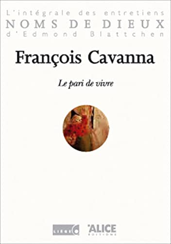 Le Pari de vivre (9782930182469) by Cavanna, FranÃ§ois