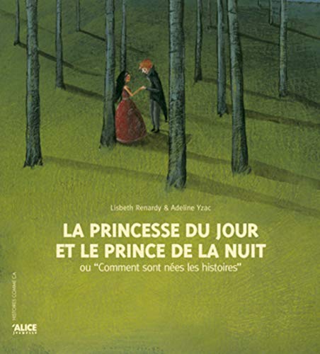 Beispielbild fr La princesse du jour et le prince de la nuit ou Comment sont nes les histoires zum Verkauf von Ammareal