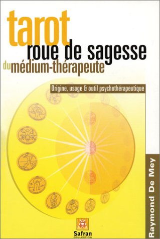 9782930211114: Tarot, roue de sagesse du mdium-thrapeute: Origine, usage et outil psychothrapeutique