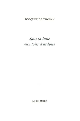 Beispielbild fr SOUS LA LUNE AUX TOITS D'ARDOISE zum Verkauf von Gallix