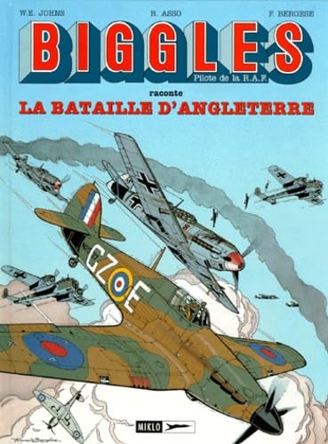 Beispielbild fr Biggles, tome 4 : La Bataille d'Angleterre (BIGGLES, 1) (French Edition) zum Verkauf von GF Books, Inc.