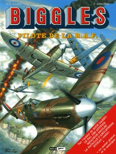 Biggles: Pilote de la R.A.F. (BIGGLES, 17) (French Edition) (9782930234311) by Johns, W.E.; BergÃ¨se, Francis