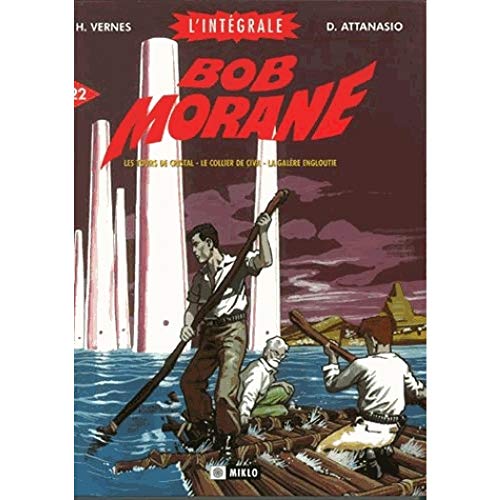 Beispielbild fr Bob Morane l'Intgrale, tome 22 : Les tours de cristal, Le collier de C?iva, La galre engloutie Vernes, Henri et Attanasio, Dino zum Verkauf von Au bon livre