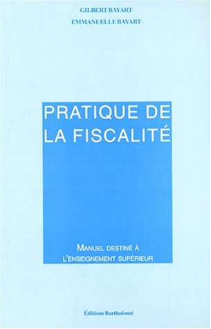 Stock image for PRATIQUE DE LA FISCALITE. Manuel destin  l'enseignement suprieur for sale by Ammareal