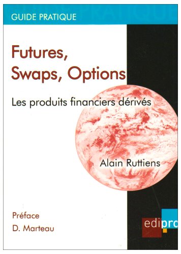 Imagen de archivo de Futures, swaps, options : Les produits financiers derives a la venta por Ammareal