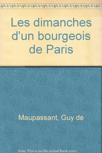 Les Dimanches d'un bourgeois (9782930311043) by Maupassant, Guy De