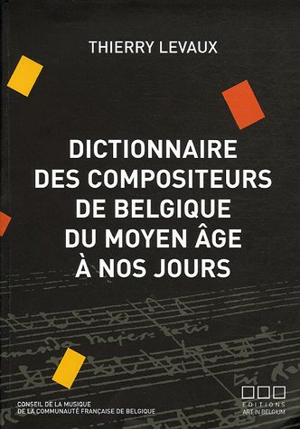 Beispielbild fr Dictionnaire des compositeurs de Belgique du Moyen Age  nos jours zum Verkauf von Ammareal