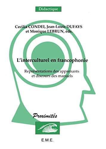 Beispielbild fr L'interculturel en francophonie: Reprsentations des apprenants et discours des manuels (French Edition) zum Verkauf von Gallix