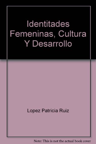 Imagen de archivo de Identitades femeninas, cultura y desarrollo: Un estudio comparativo en el medio rural peruano a la venta por Gallix
