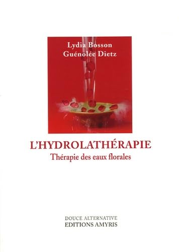 Beispielbild fr L' hydrolathrapie : thrapie des eaux florales zum Verkauf von Librairie Le Valentin, Lausanne