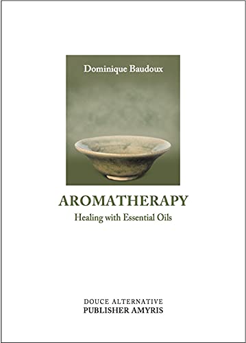 Beispielbild fr Aromatherapy: Healing with Essential Oils zum Verkauf von LiLi - La Libert des Livres