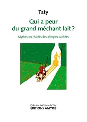 Stock image for Qui a peur du grand mchant lait ? : Mythes ou ralits des allergies caches for sale by medimops
