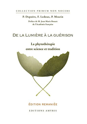 Imagen de archivo de De la Lumiere a la Gurison - la Phytotherapie Entre Science et Tradition a la venta por medimops